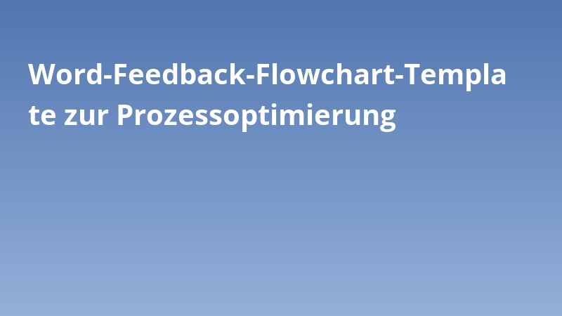 Word-Feedback-Flowchart-Template zur Prozessoptimierung