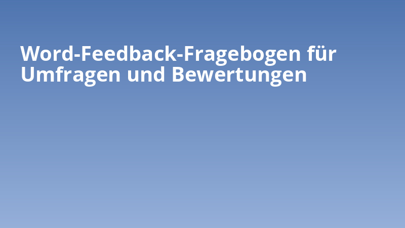 Word-Feedback-Fragebogen für Umfragen und Bewertungen