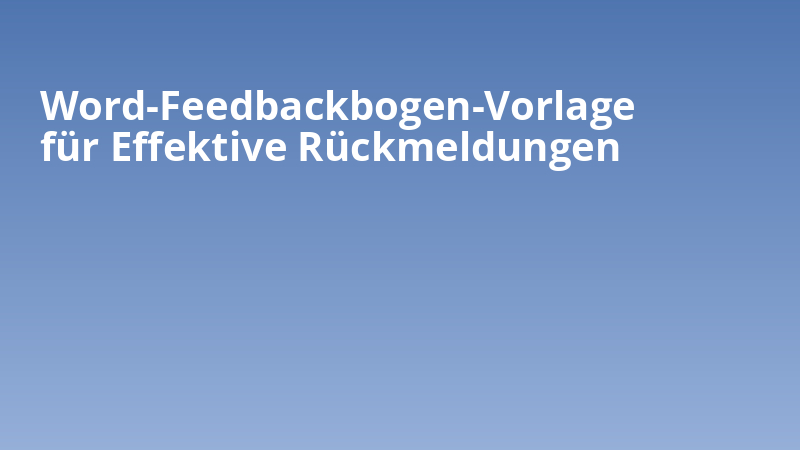 Word-Feedbackbogen-Vorlage für Effektive Rückmeldungen