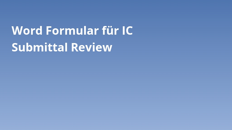 Word Formular für IC Submittal Review