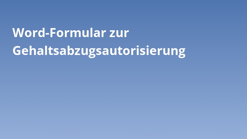 Word-Formular zur Gehaltsabzugsautorisierung