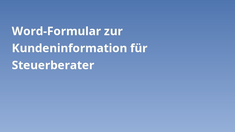 Word-Formular zur Kundeninformation für Steuerberater