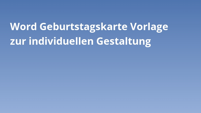 Word Geburtstagskarte Vorlage zur individuellen Gestaltung