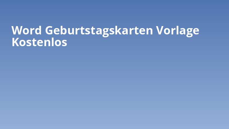 Word Geburtstagskarten Vorlage Kostenlos