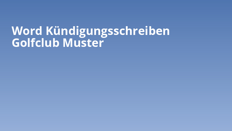 Word Kündigungsschreiben Golfclub Muster