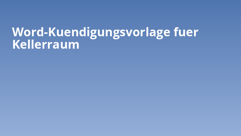 Word-Kuendigungsvorlage fuer Kellerraum