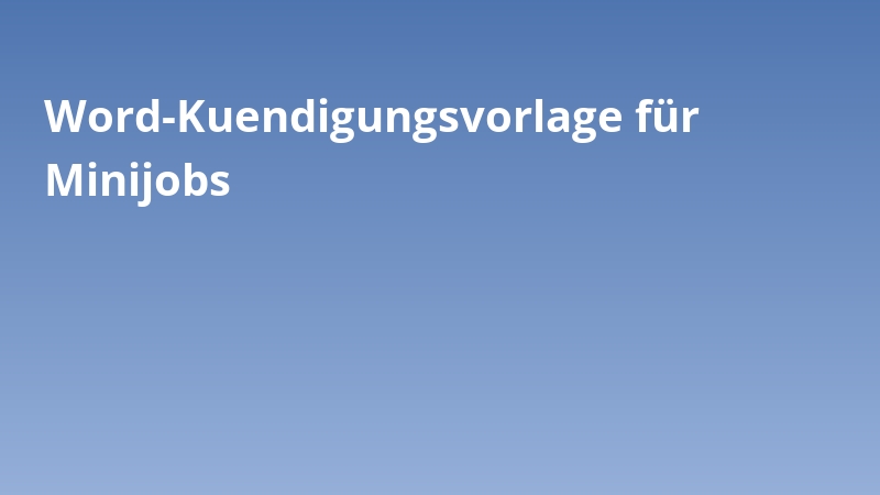 Word-Kuendigungsvorlage für Minijobs