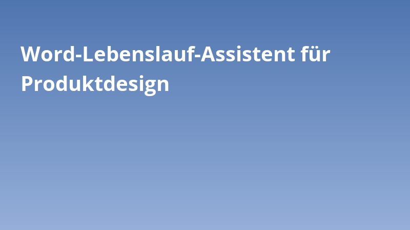 Word-Lebenslauf-Assistent für Produktdesign