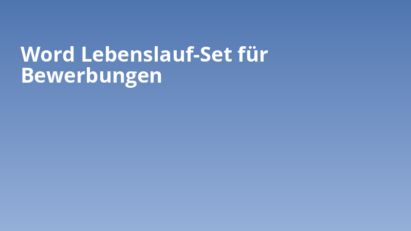 Word Lebenslauf-Set für Bewerbungen