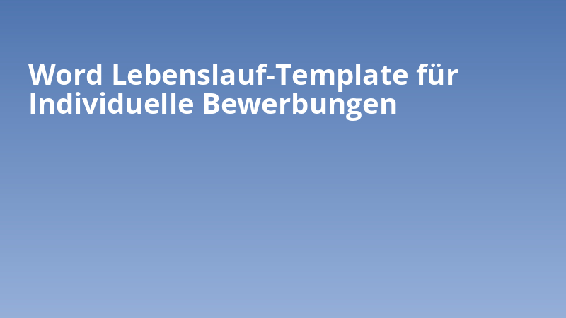Word Lebenslauf-Template für Individuelle Bewerbungen