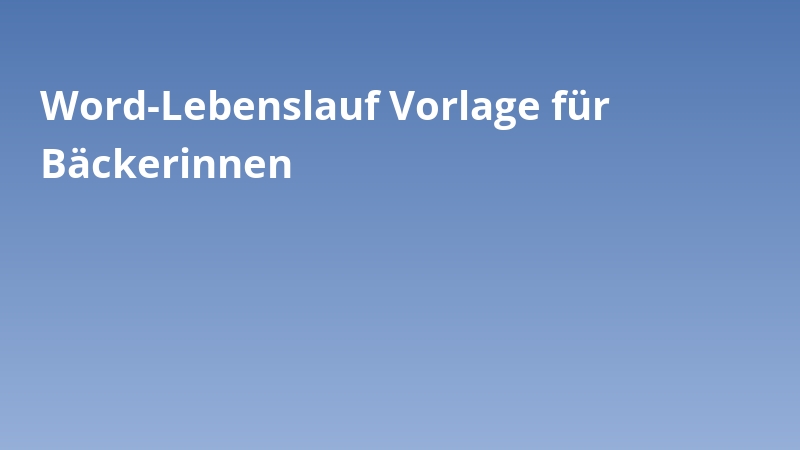 Word-Lebenslauf Vorlage für Bäckerinnen