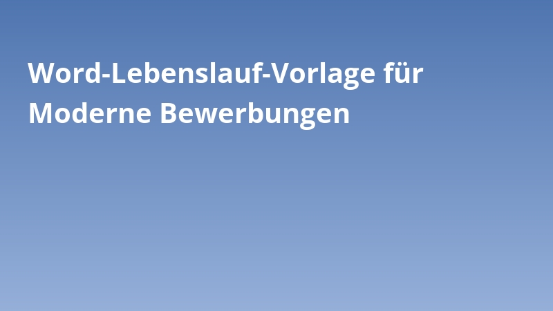 Word-Lebenslauf-Vorlage für Moderne Bewerbungen