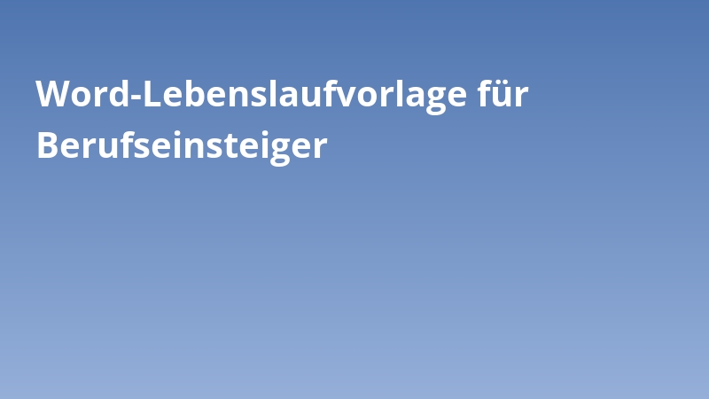 Word-Lebenslaufvorlage für Berufseinsteiger