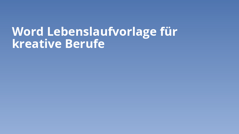 Word Lebenslaufvorlage für kreative Berufe