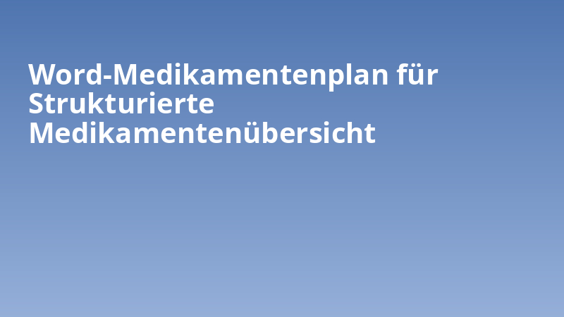 Word-Medikamentenplan für Strukturierte Medikamentenübersicht