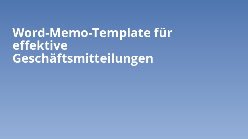 Word-Memo-Template für effektive Geschäftsmitteilungen