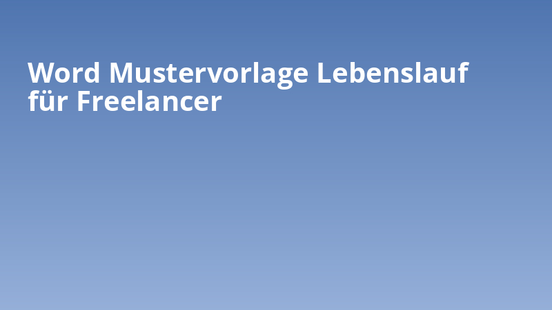 Word Mustervorlage Lebenslauf für Freelancer