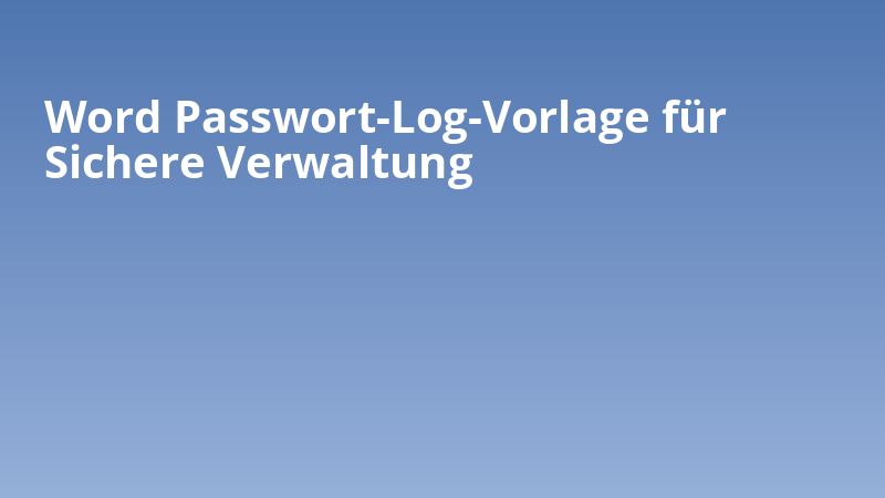 Word Passwort-Log-Vorlage für Sichere Verwaltung