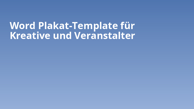 Word Plakat-Template für Kreative und Veranstalter