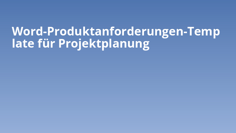 Word-Produktanforderungen-Template für Projektplanung