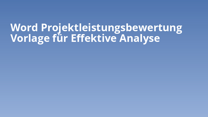 Word Projektleistungsbewertung Vorlage für Effektive Analyse