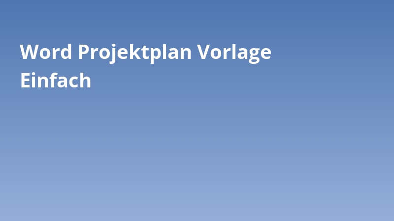 Word Projektplan Vorlage Einfach