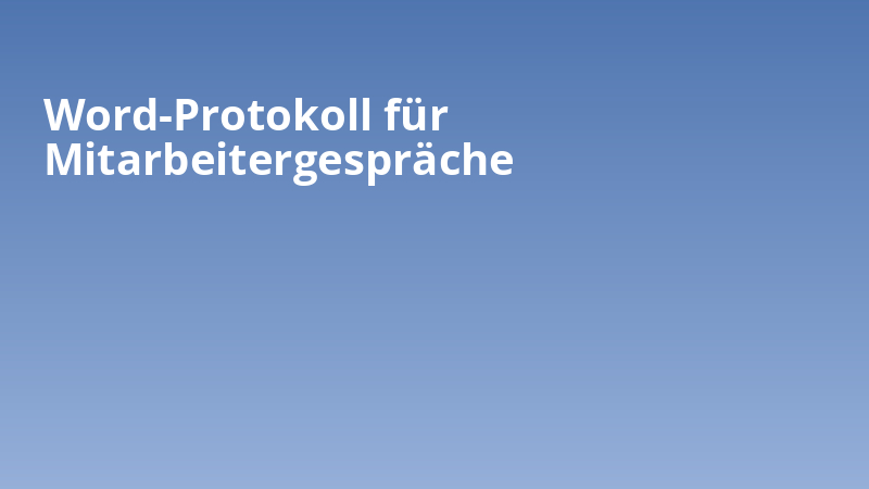 Word-Protokoll für Mitarbeitergespräche