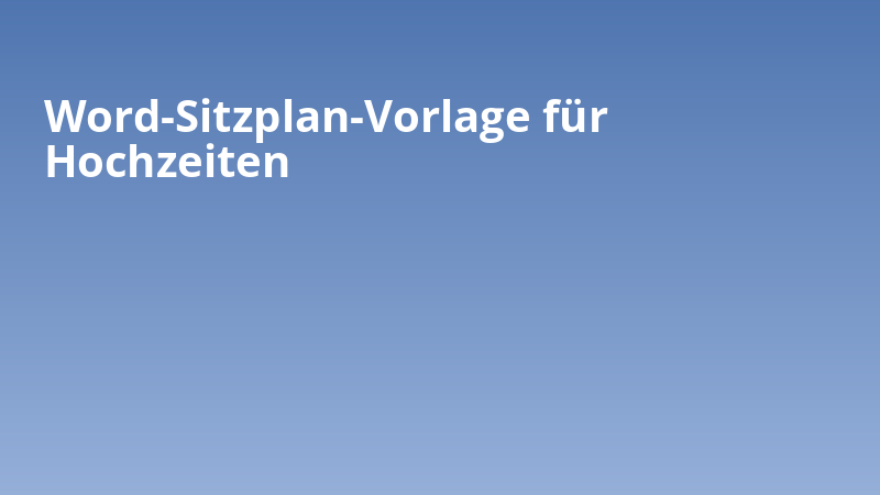 Word-Sitzplan-Vorlage für Hochzeiten