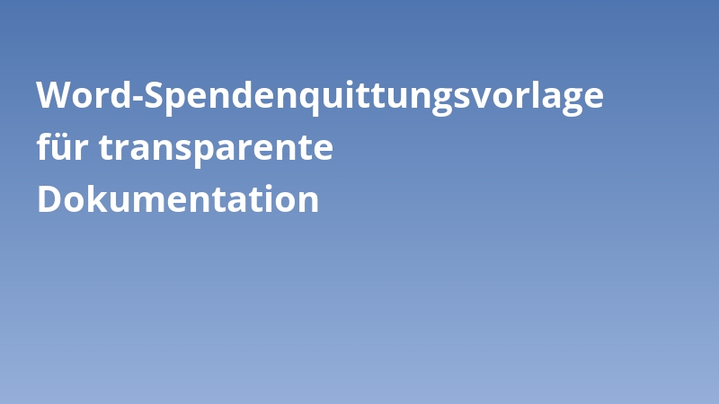 Word-Spendenquittungsvorlage für transparente Dokumentation