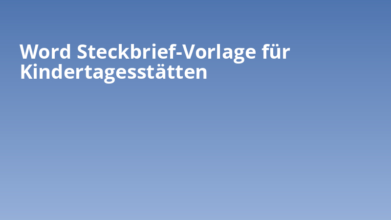 Word Steckbrief-Vorlage für Kindertagesstätten