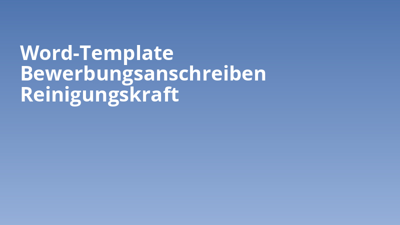 Word-Template Bewerbungsanschreiben Reinigungskraft