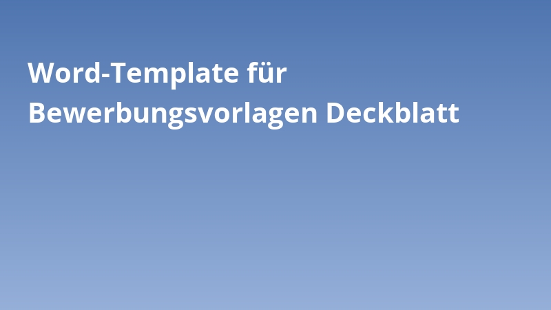 Word-Template für Bewerbungsvorlagen Deckblatt