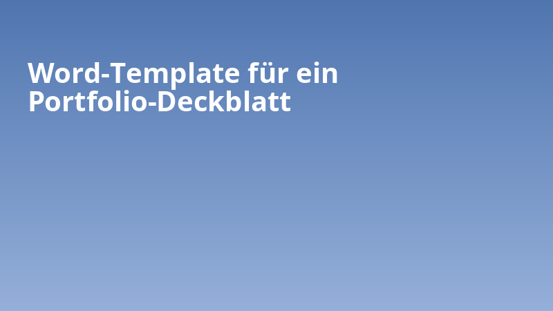 Word-Template für ein Portfolio-Deckblatt