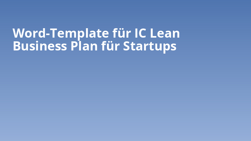 Word-Template für IC Lean Business Plan für Startups