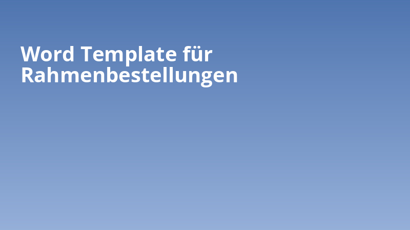 Word Template für Rahmenbestellungen
