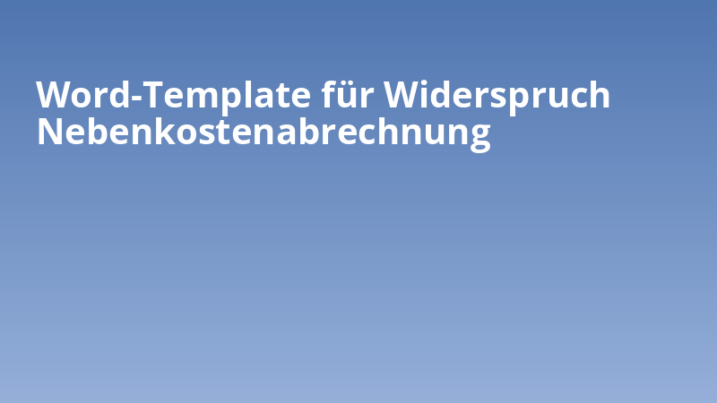 Word-Template für Widerspruch Nebenkostenabrechnung