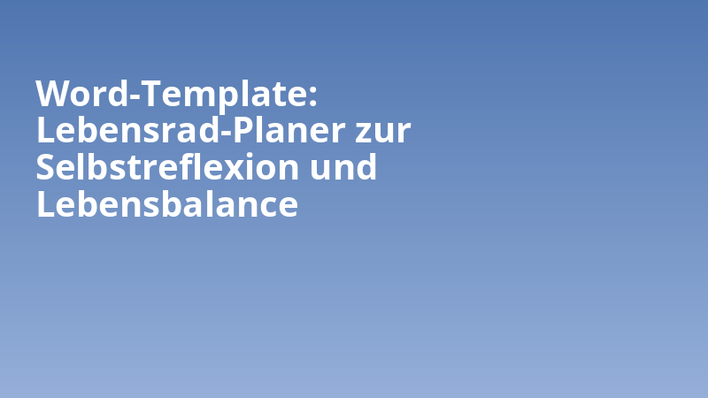 Word-Template: Lebensrad-Planer zur Selbstreflexion und Lebensbalance
