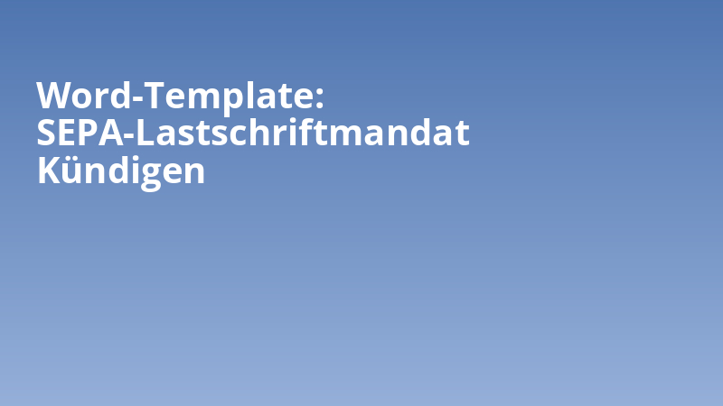 Word-Template: SEPA-Lastschriftmandat Kündigen