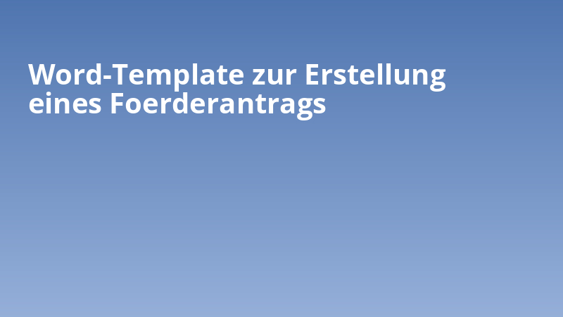 Word-Template zur Erstellung eines Foerderantrags