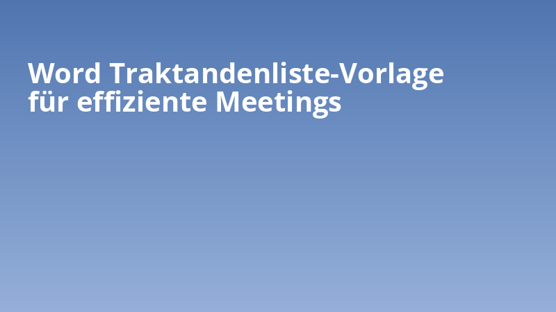 Word Traktandenliste-Vorlage für effiziente Meetings