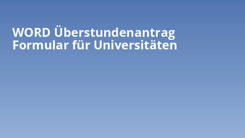 WORD Überstundenantrag Formular für Universitäten
