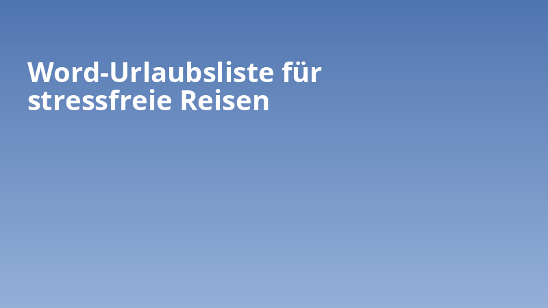 Word-Urlaubsliste für stressfreie Reisen