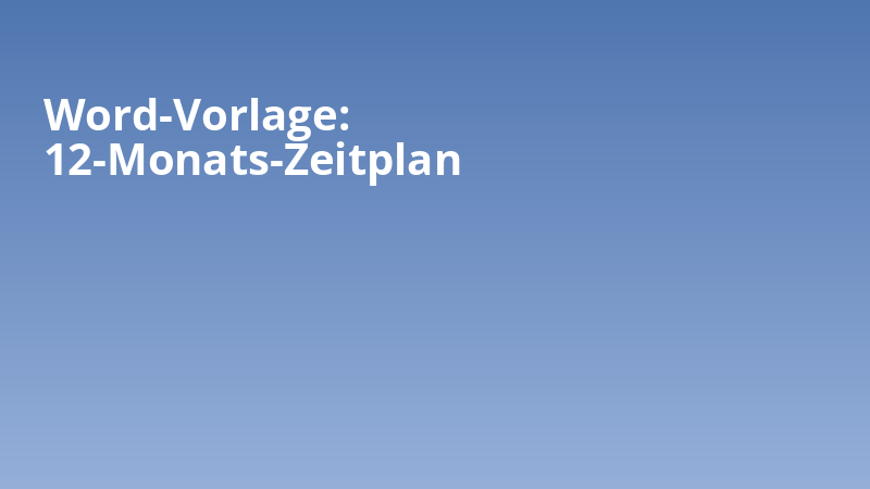 Word-Vorlage: 12-Monats-Zeitplan
