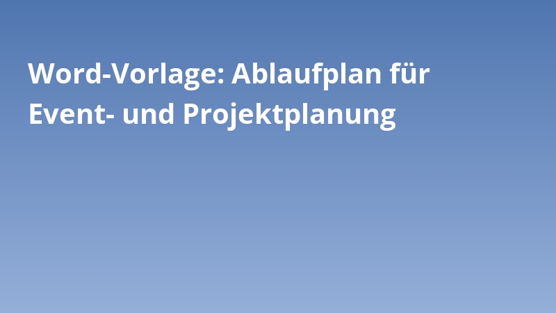 Word-Vorlage: Ablaufplan für Event- und Projektplanung