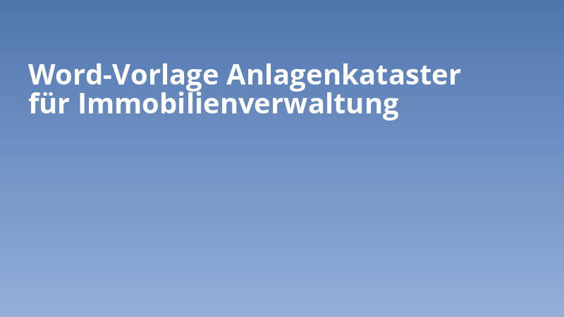 Word-Vorlage Anlagenkataster für Immobilienverwaltung