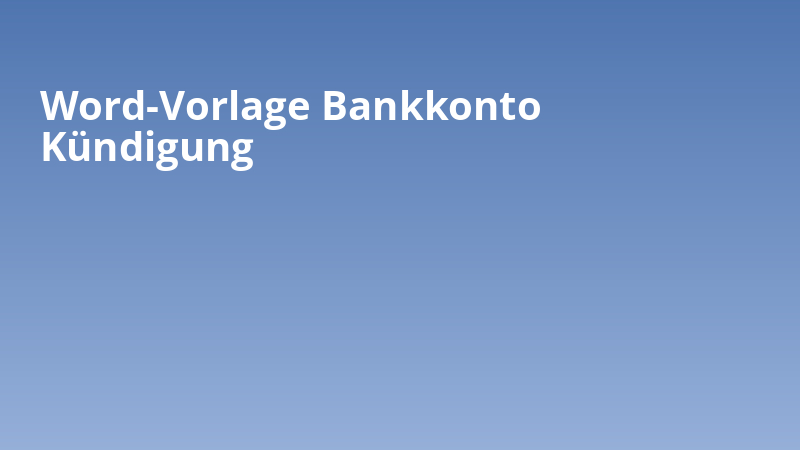 Word-Vorlage Bankkonto Kündigung