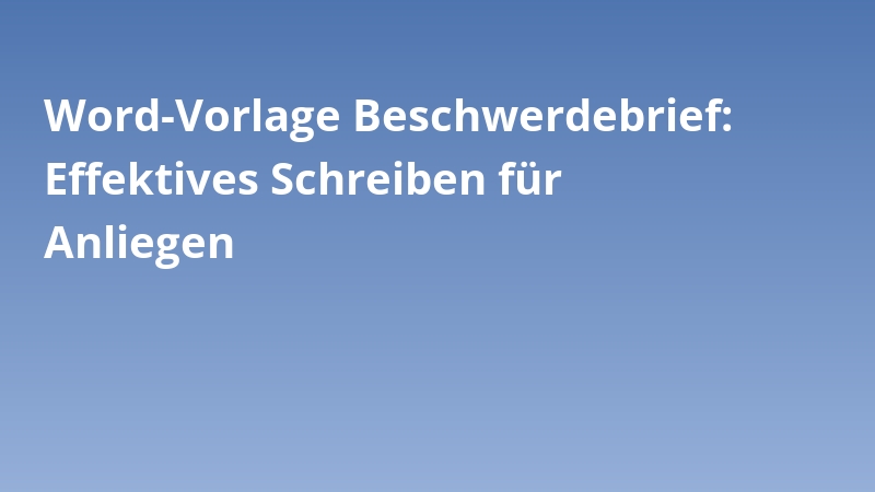 Word-Vorlage Beschwerdebrief: Effektives Schreiben für Anliegen