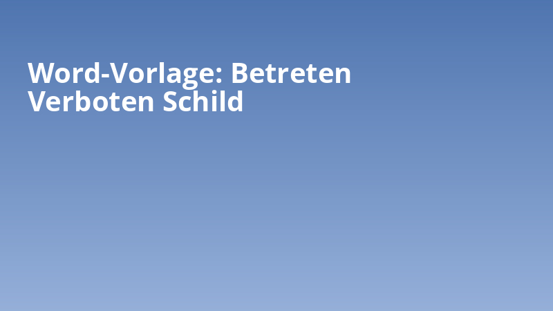Word-Vorlage: Betreten Verboten Schild
