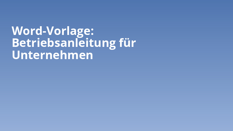 Word-Vorlage: Betriebsanleitung für Unternehmen