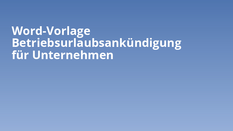 Word-Vorlage Betriebsurlaubsankündigung für Unternehmen